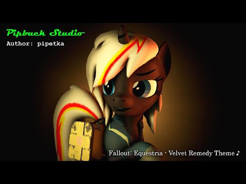 Fallout: Equestria - Velvet Remedy Theme ♪ (by. pipetka)